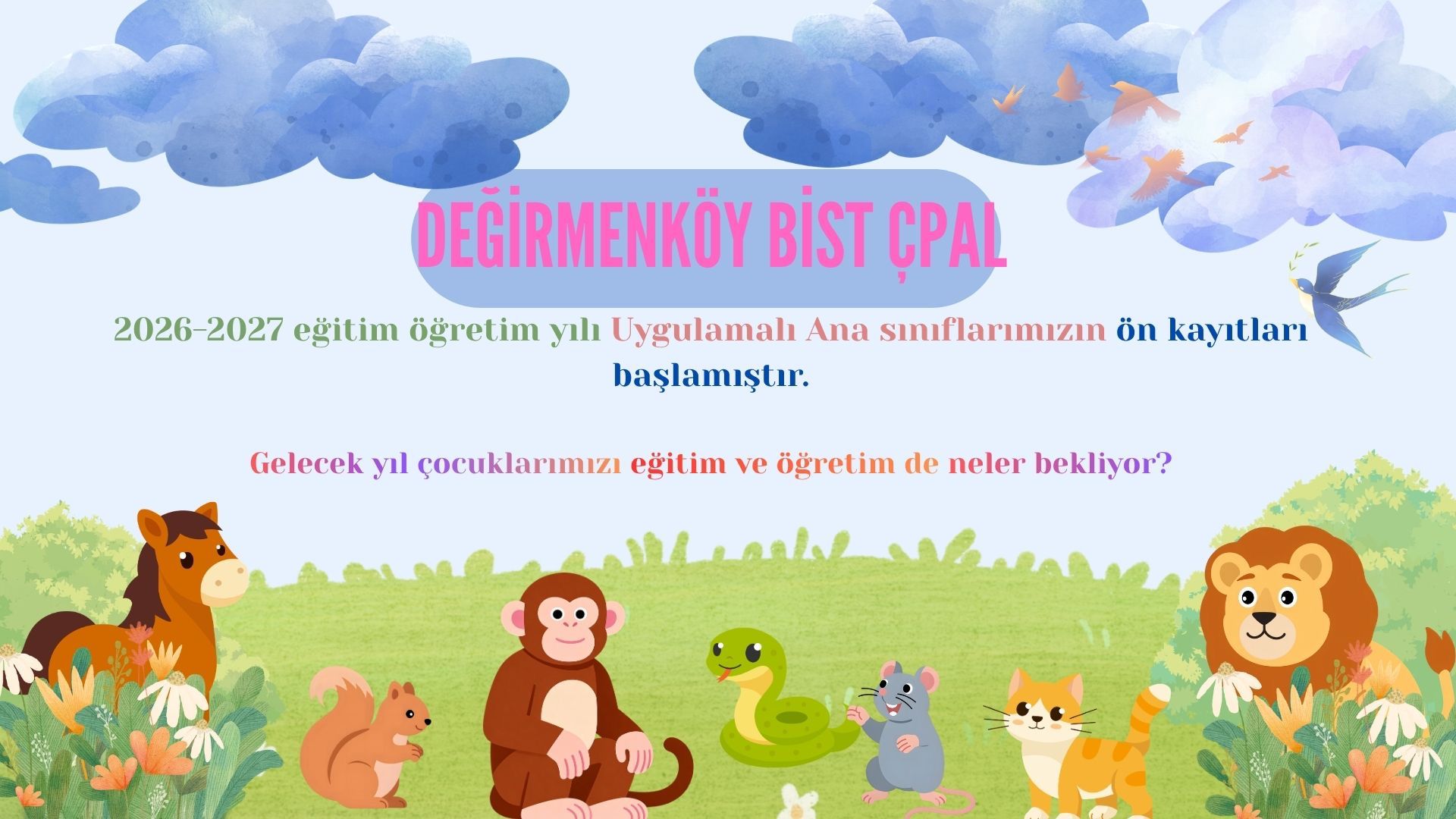 DEĞİRMENKÖY BİST ÇPAL UYGULAMALI ANA SINIFI'NDA ÖN KAYITLAR BAŞLADI